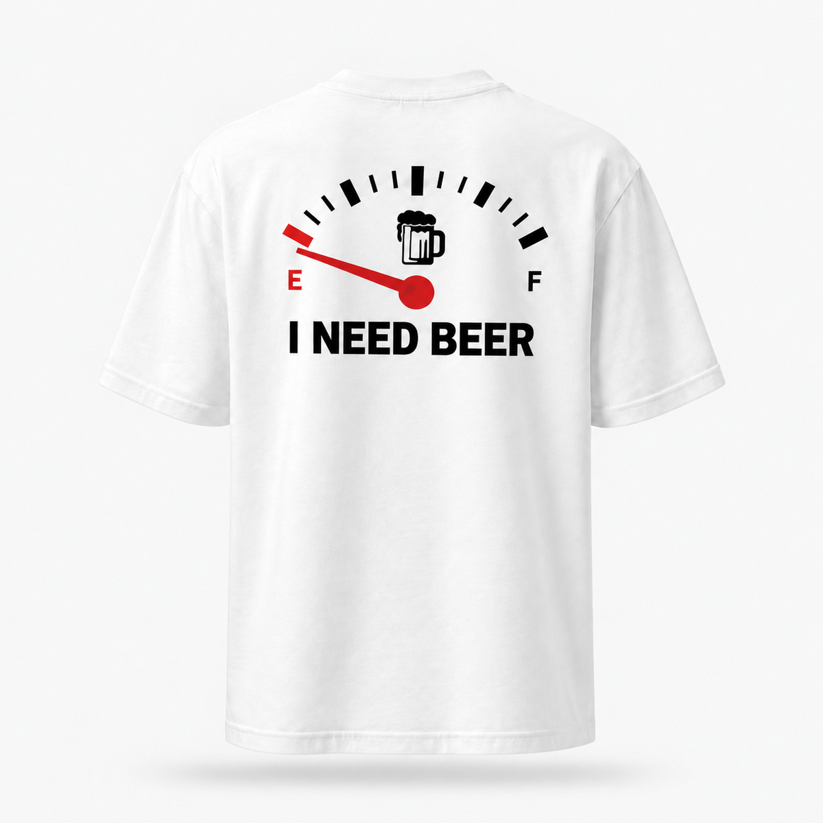 I Need Beer fuel gauge white T-shirt back print